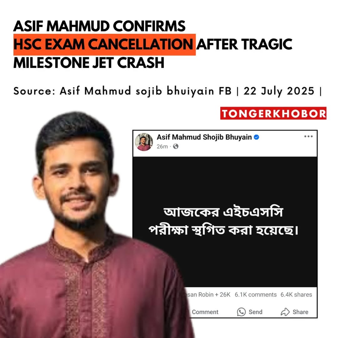 Asif Mahmud Shojib Bhuyain has officially confirmed the cancellation of upcoming HSC exams following the devastating crash of a Bangladesh Air Force (...