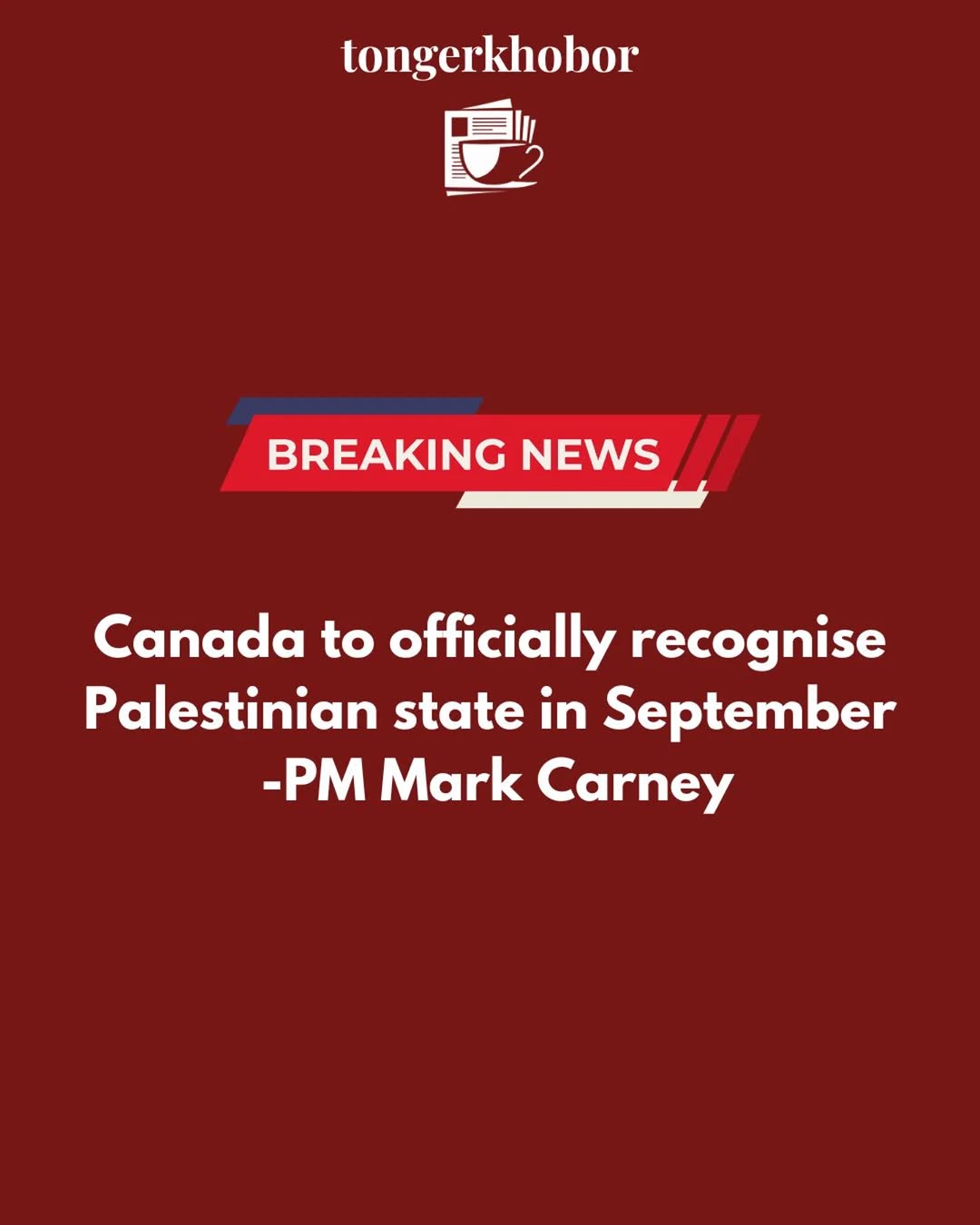 Canadian Prime Minister Mark Carney announces on July 30 that Canada will officially recognize the Palestinian state in September amid the 'rapidly de...