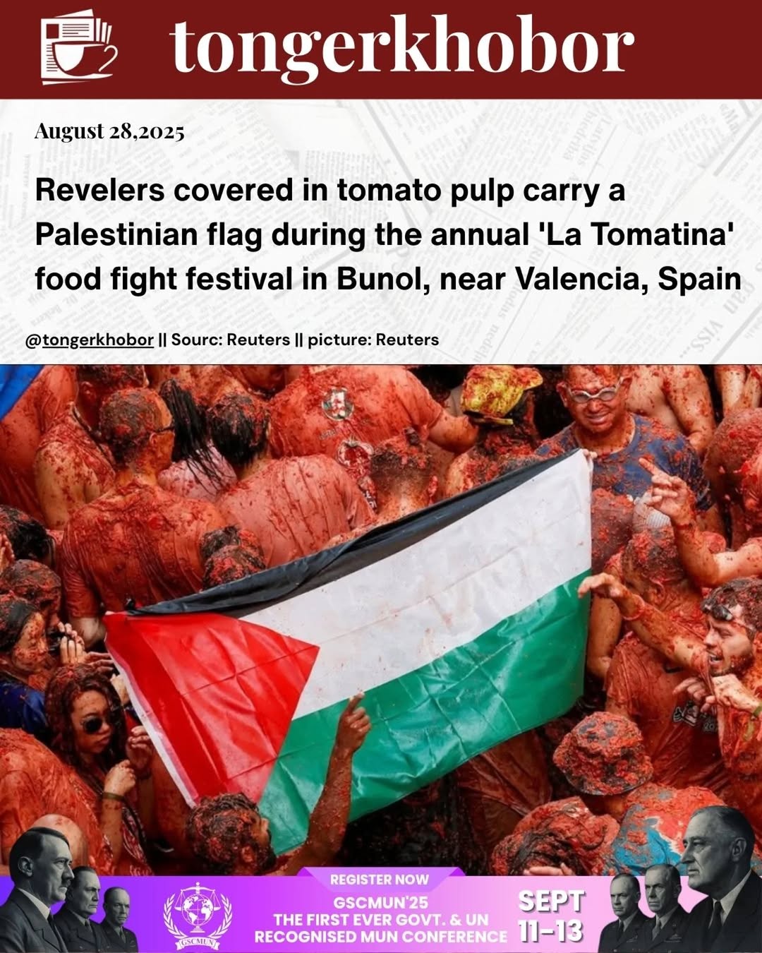 Revelers covered in tomato pulp carry a Palestinian flag during the annual 'La Tomatina' food fight festival in Bunol, near Valencia, Spain on August ...