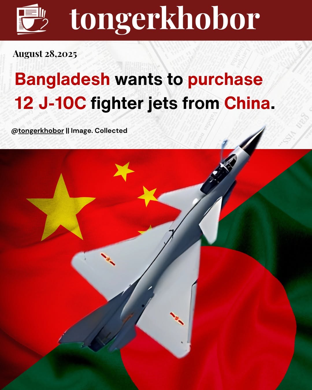 Bangladesh has shown interest in buying 12 J-10C multirole fighter jets from China as part of its Air Force modernization plan.