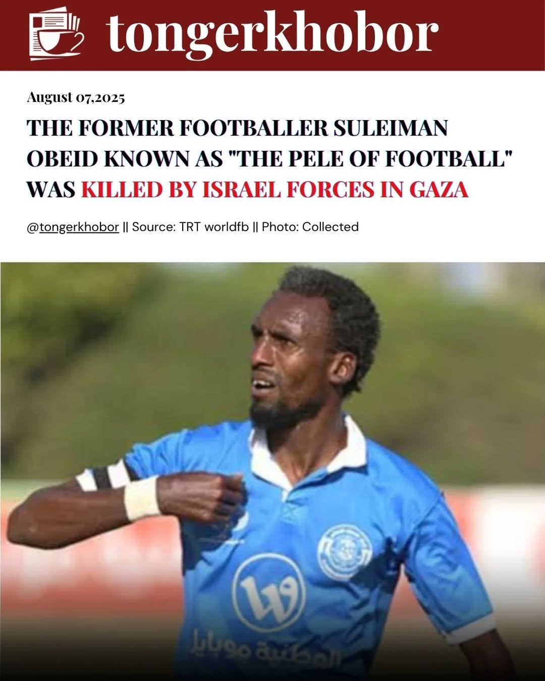 Former Palestinian footballer Suleiman Obeid, known as "The Pele of Palestine," was killed on Wednesday August 6 by Israeli forces in Gaza City while ...