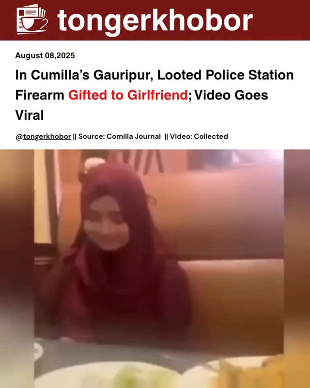 In Comilla’s Gauripur, Looted Police Station Firearm Gifted to Girlfriend; Video Goes Viral