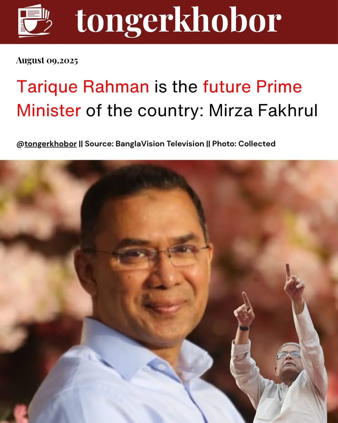 Tarique Rahman is the Future Prime Minister of Bangladesh: Mirza Fakhrul