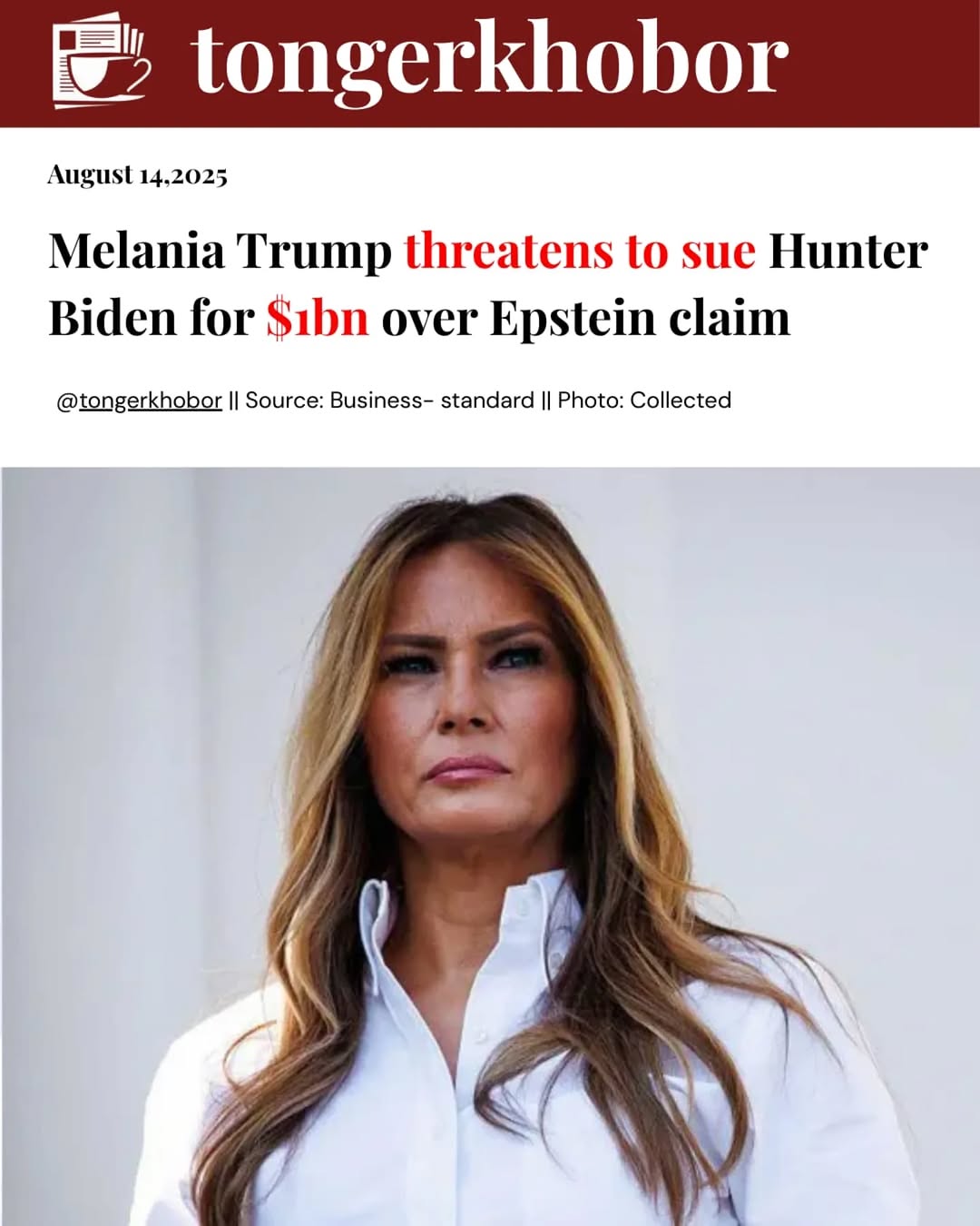 First Lady Melania Trump has threatened to sue Hunter Biden for over $1 billion over claims linking her to Jeffrey Epstein.