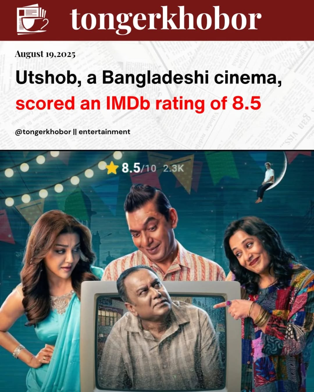 Bangladeshi film Utshob continues its winning streak—scoring an 8.5 IMDb rating, setting a new benchmark for Dhallywood.
