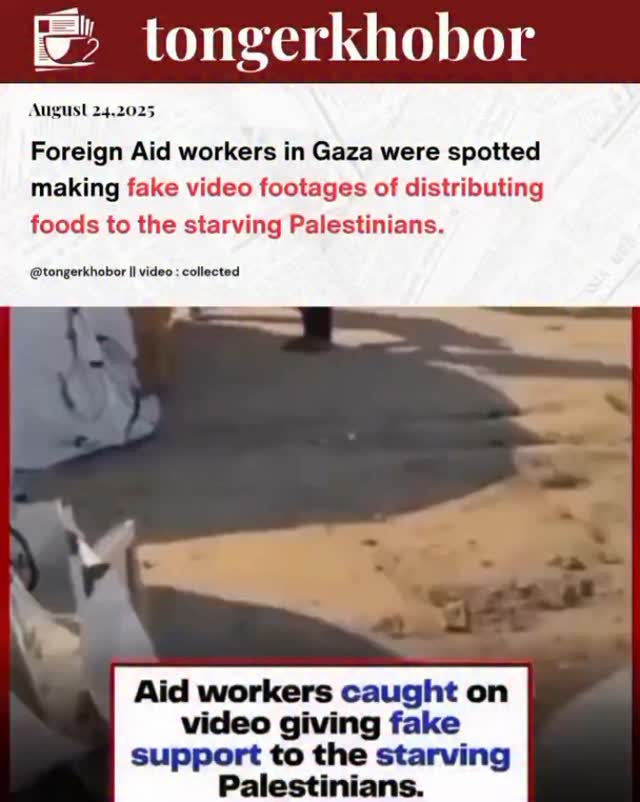 Reports from Gaza reveal disturbing practices by certain aid workers, who were allegedly staging video footage of food distribution.