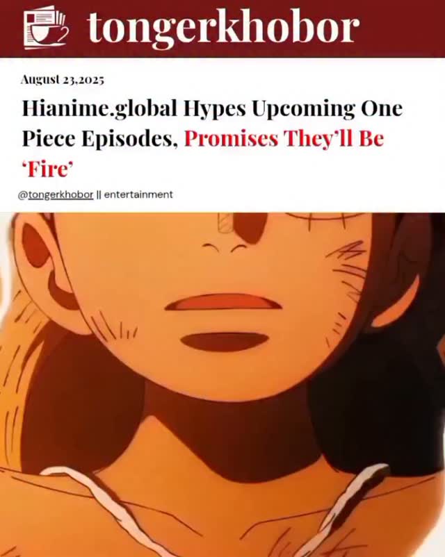 Hianime.global has stirred excitement among fans, announcing that the upcoming One Piece episodes are going to be absolute fire.