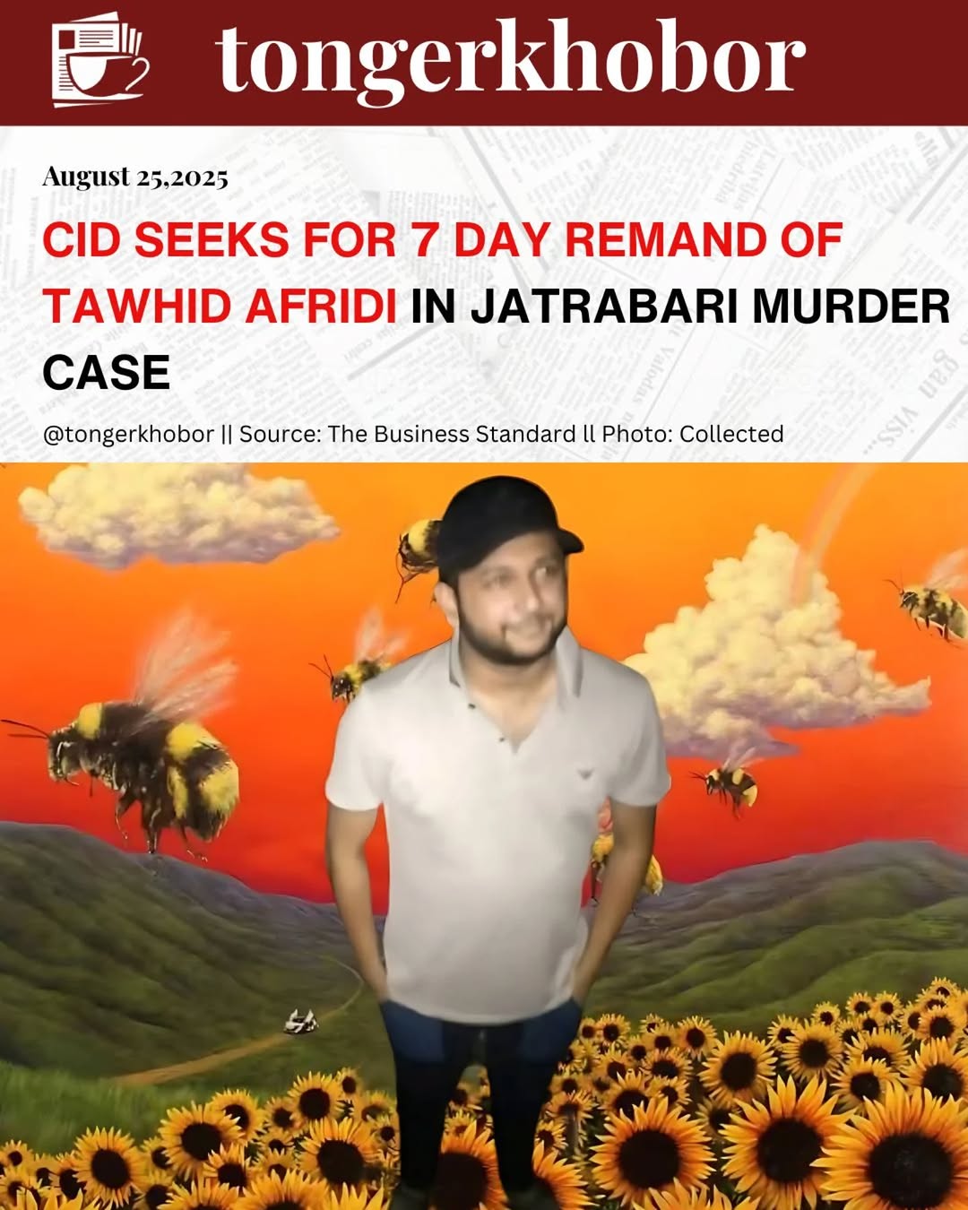 Today, in connection with the murder case of Asadul Haque Babu in Jatrabari, police have requested a seven-day remand for content creator Tawhid Afrid...