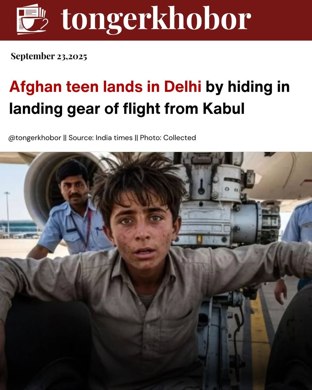 A 13-year-old Afghan boy from Kunduz managed to travel from Kabul to Delhi by hiding inside the landing gear compartment of a Kam Air flight (RQ-4401).