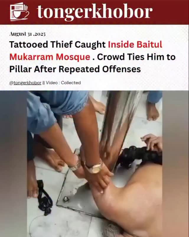 An incident had unfolded at Baitul Mukarram National Mosque in Dhaka, Bangladesh, where a tattooed thief — previously caught 2–3 times — was once agai...