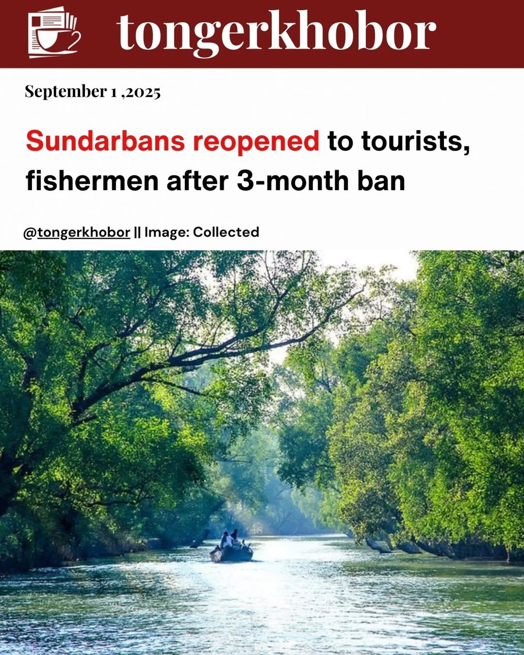 The Sundarbans, the world's largest mangrove forest and a UNESCO World Heritage Site, reopened today (1 September) after a three-month closure aimed a...