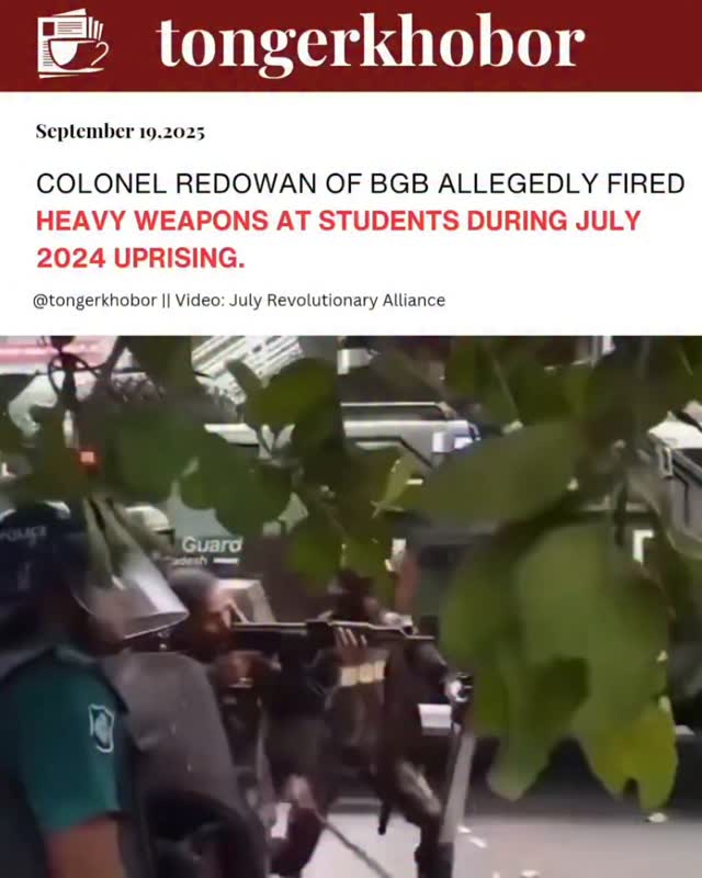 Colonel Redowan of BGB, Backed by Other BGB Members and Police, Allegedly Fired Heavy Weapons at Students During July 2024 Uprising