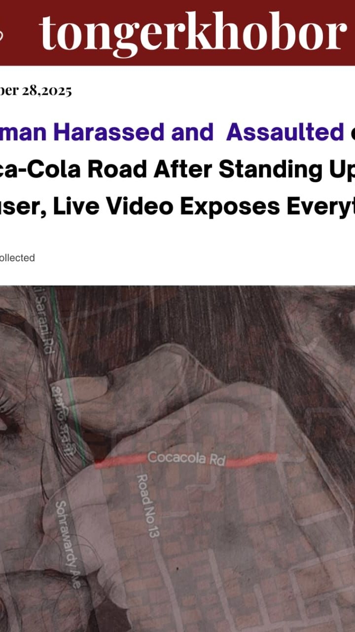 A young woman, @la_la_la_lamiya , shared a horrifying experience of harassment on Coca-Cola Road while traveling to Gulshan from Apollo Gate with her ...