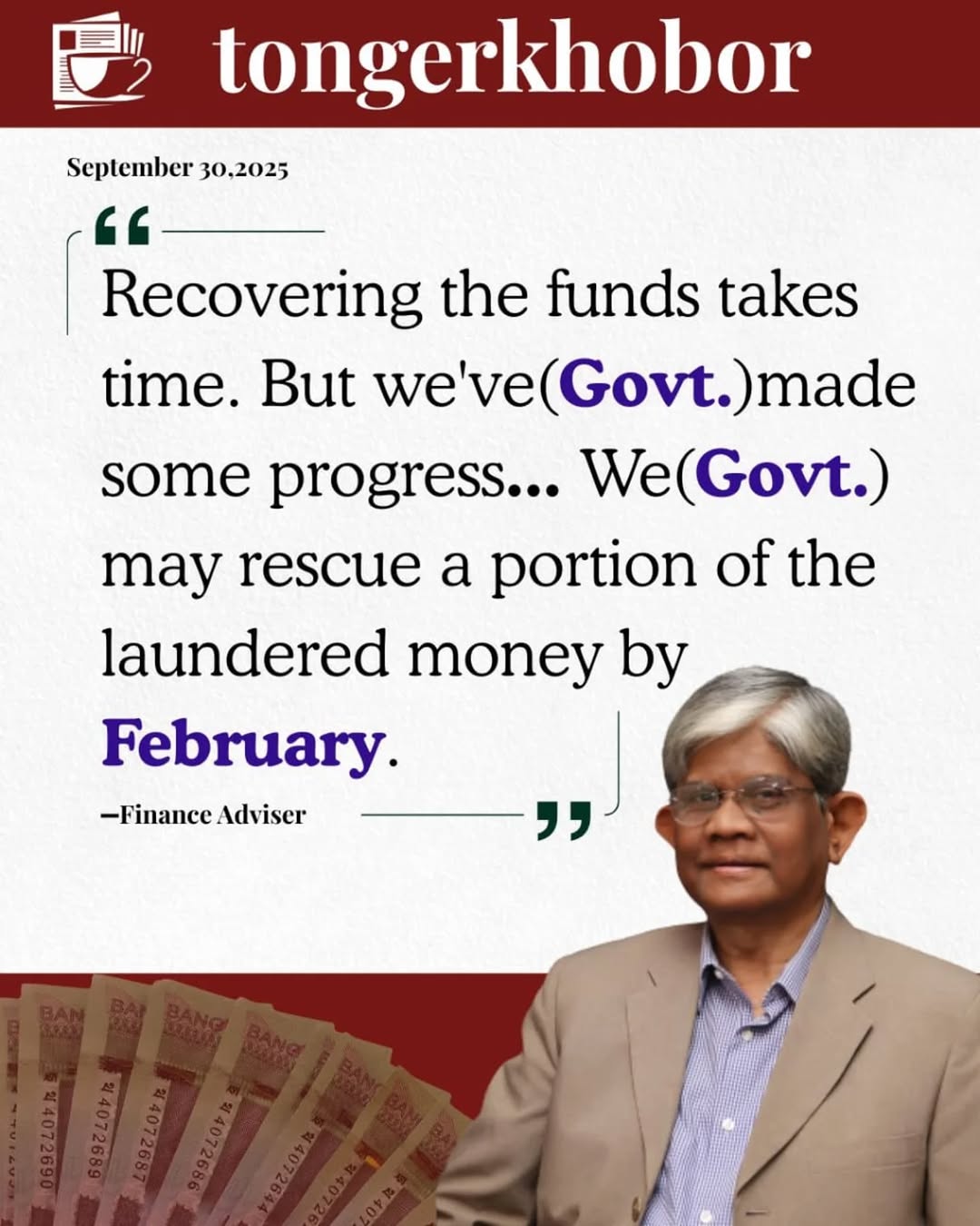 Dr. Salehuddin Ahmed, The Finance Adviser for the Interim Government of Bangladesh, is optimistic of recovering a portion of laundered money by Februa...