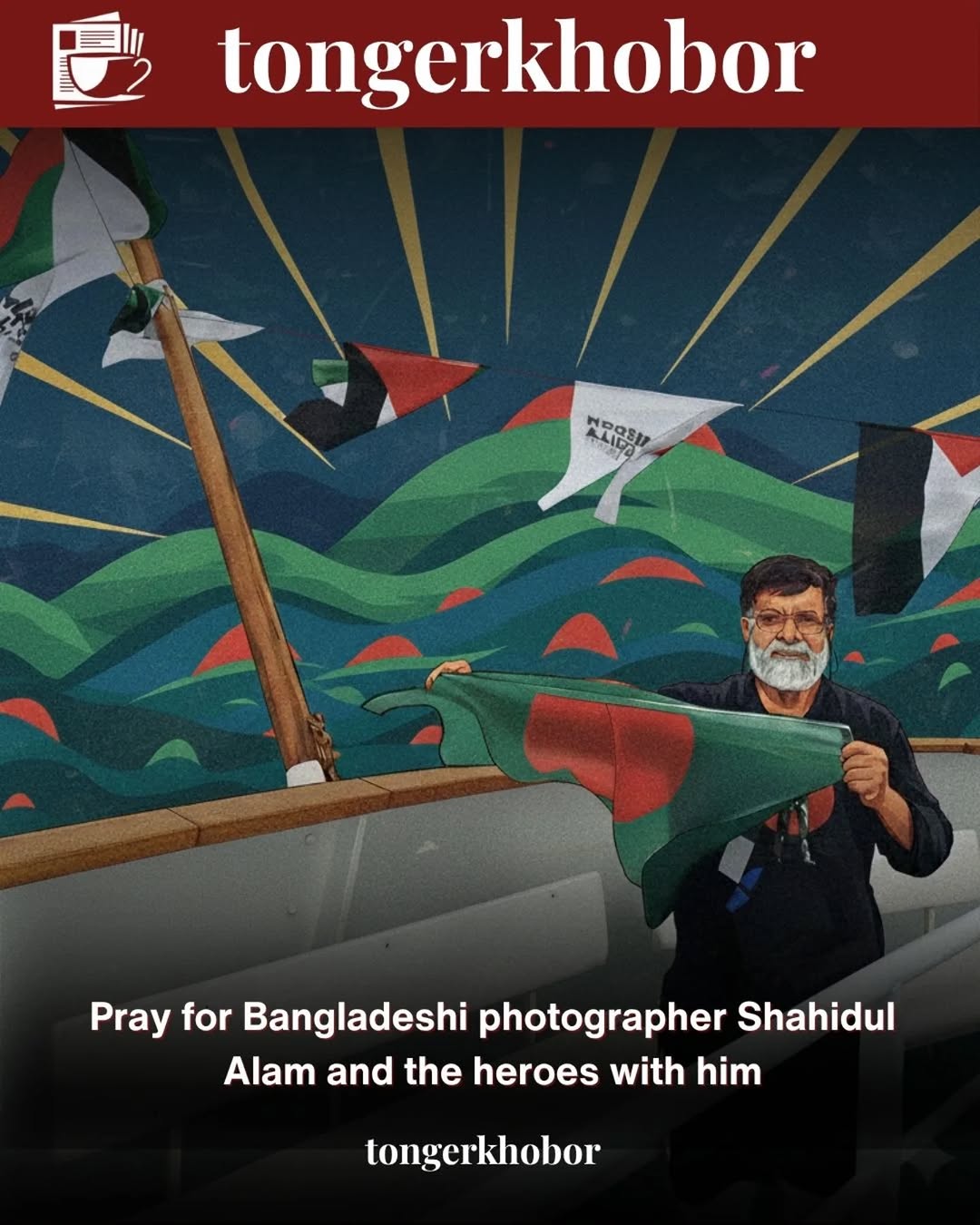Pray for Bangladeshi photographer Shahidul Alam and the heroes with him