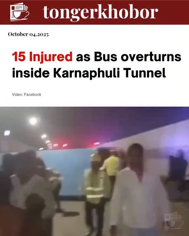 At least 15 passengers were injured when a bus overturned inside the Karnaphuli Tunnel in Chittagong on Saturday afternoon.