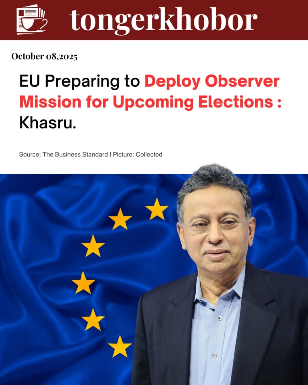 EU Preparing to Send Election Observer Mission to Bangladesh: Amir Khasru