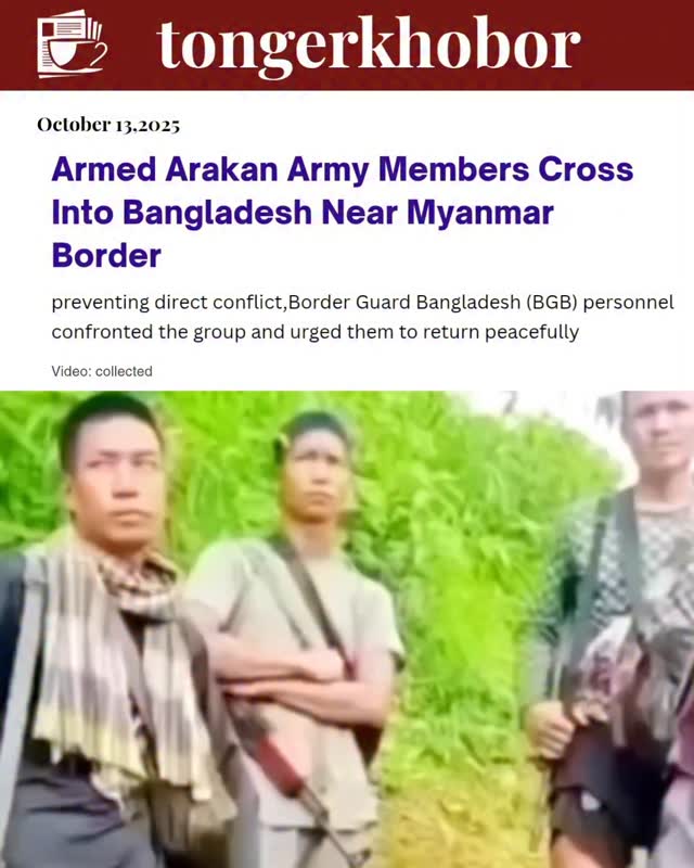 Tension flared along the Bangladesh–Myanmar border after armed members of the Arakan Army reportedly entered Bangladeshi territory.