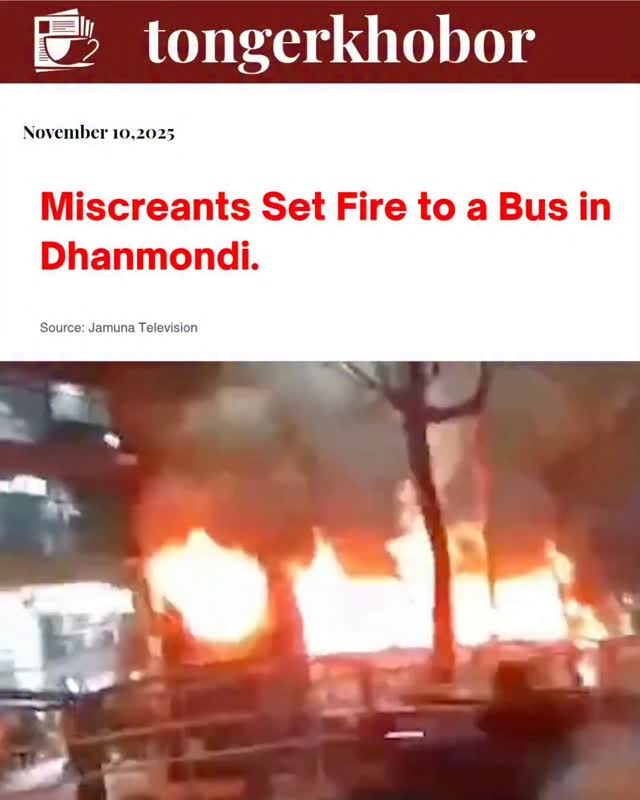 Miscreants set fire to a bus of Shanto-Mariam University of Creative Technology on Mirpur Road in front of LabAid Hospital in Dhanmondi, Dhaka, around...