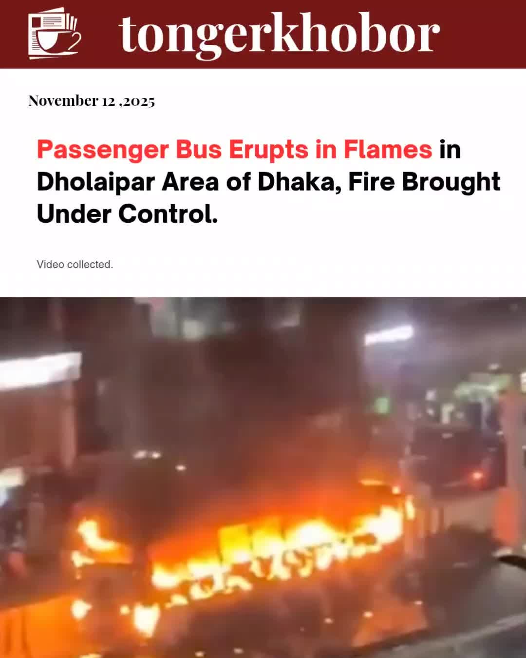 A bus caught fire in the Dholaipar area of the capital this evening (12 November).