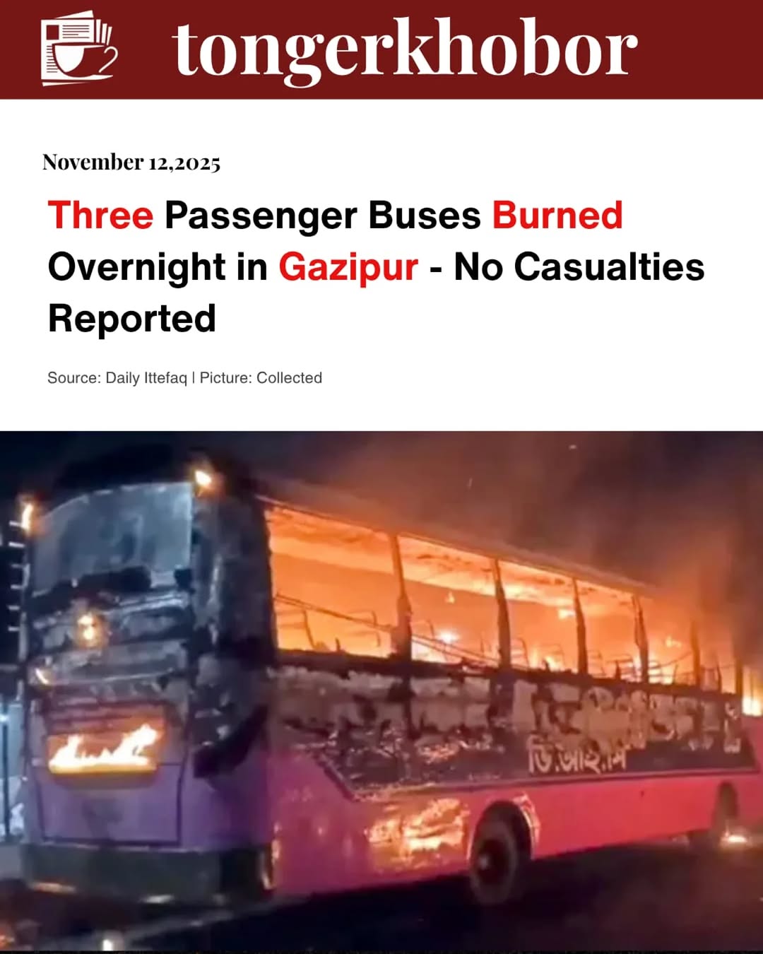 An investigation is underway after unidentified miscreants burned three passenger buses in Gazipur overnight.