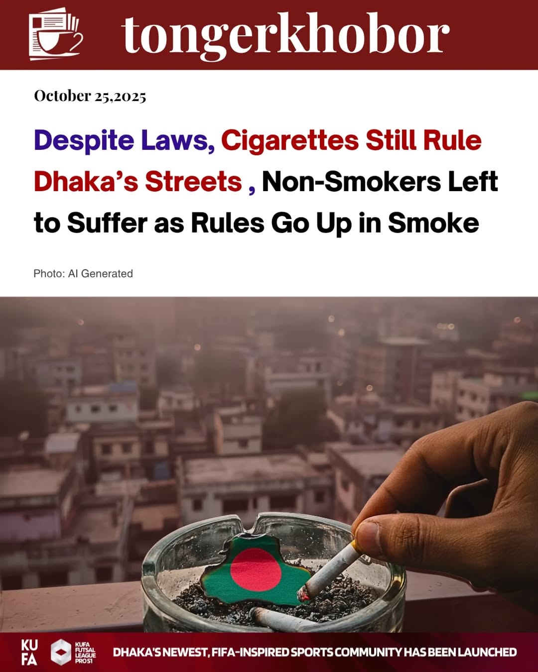 Bangladesh’s Smoking and Tobacco Products Usage (Control) Act, 2005, amended in 2013, was meant to protect citizens from the dangers of public smoking.