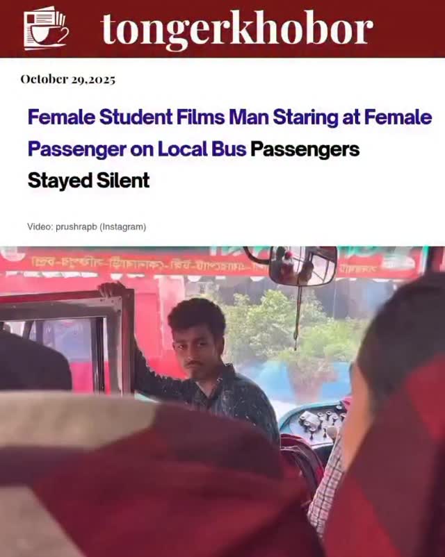 A university student recorded a man repeatedly staring at a lone female passenger on a local bus on 2 July 2025, then confronted him after others rema...