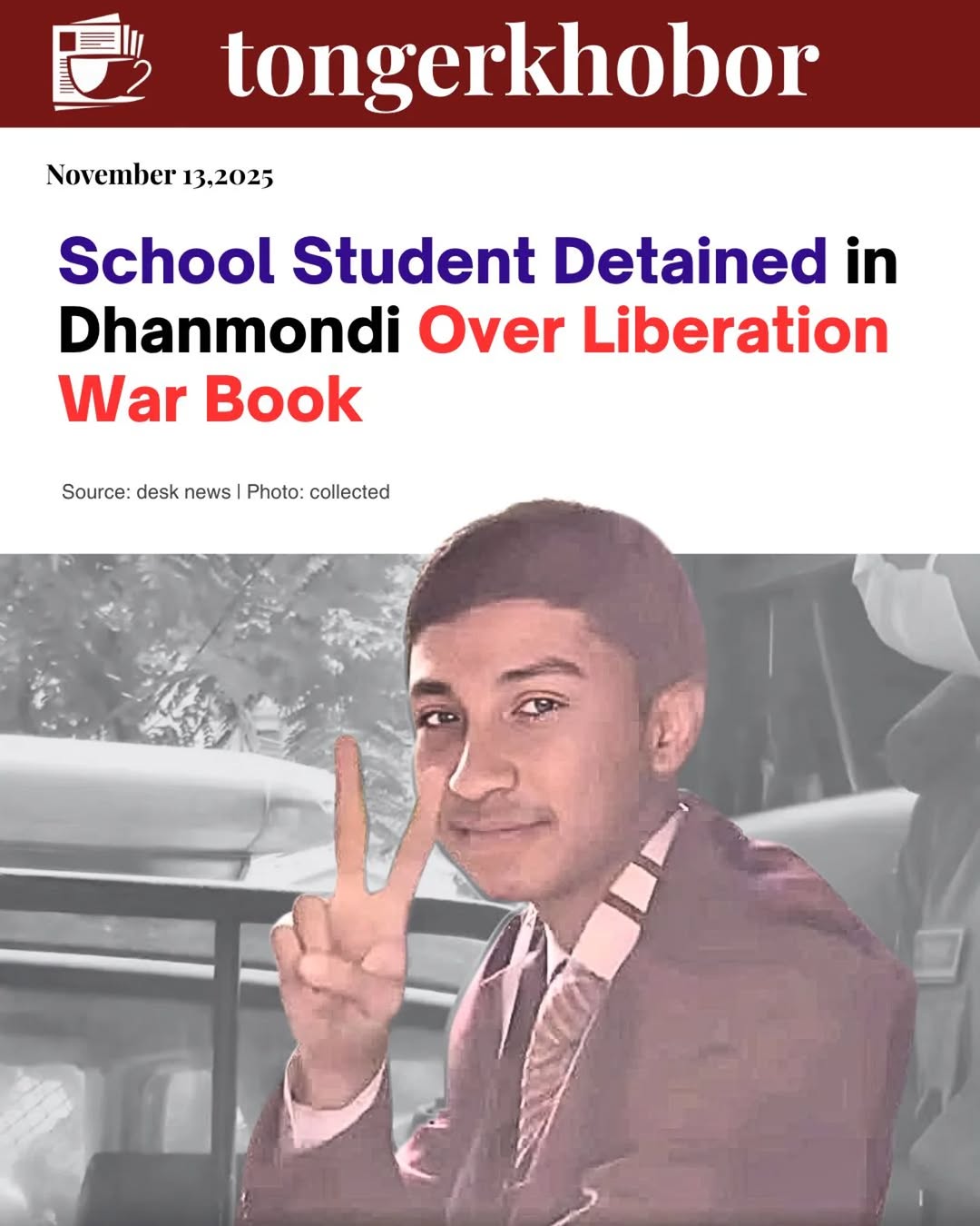 A school student was arrested at Dhanmondi 32 after officials discovered a Liberation War book in his schoolbag while he was visiting the Bangabandhu ...
