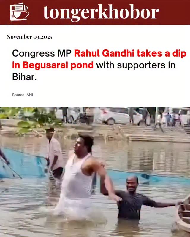 Congress MP Rahul Gandhi took a dip in a pond in Begusarai, Bihar, as part of his campaign for the Bihar Assembly Elections 2025.