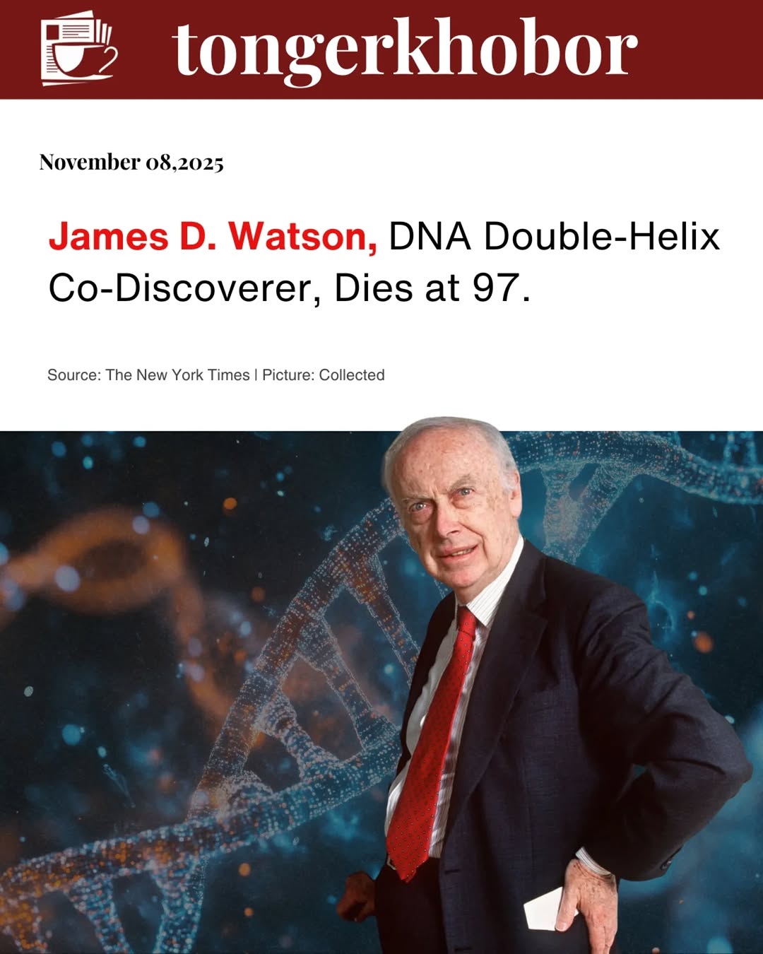 James D. Watson, Co-Discoverer of DNA’s Double Helix, Dies at 97