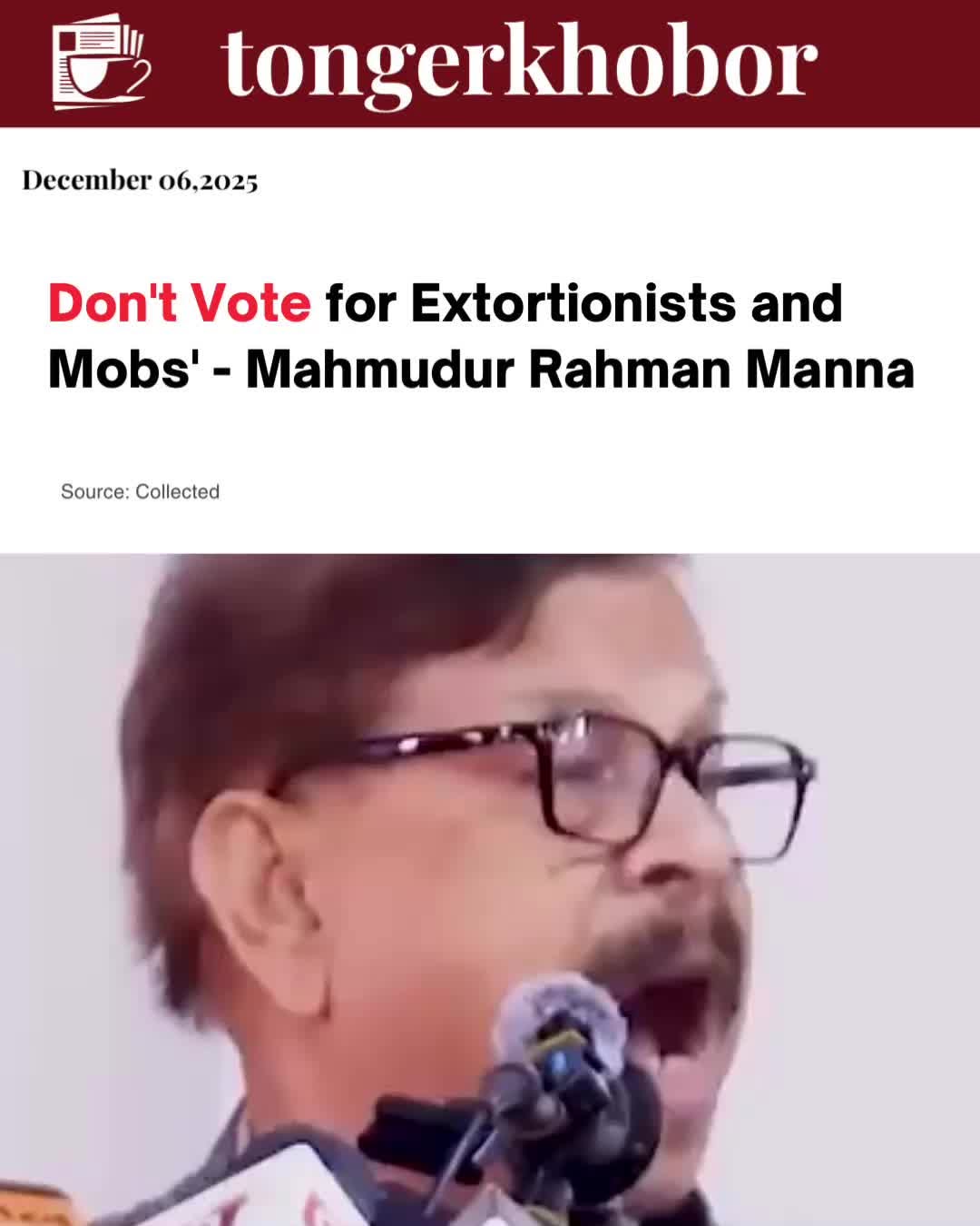 Veteran politician Mahmudur Rahman Manna issued a poignant plea to voters, urging them to reject candidates involved in extortion, corruption, and 'ma...