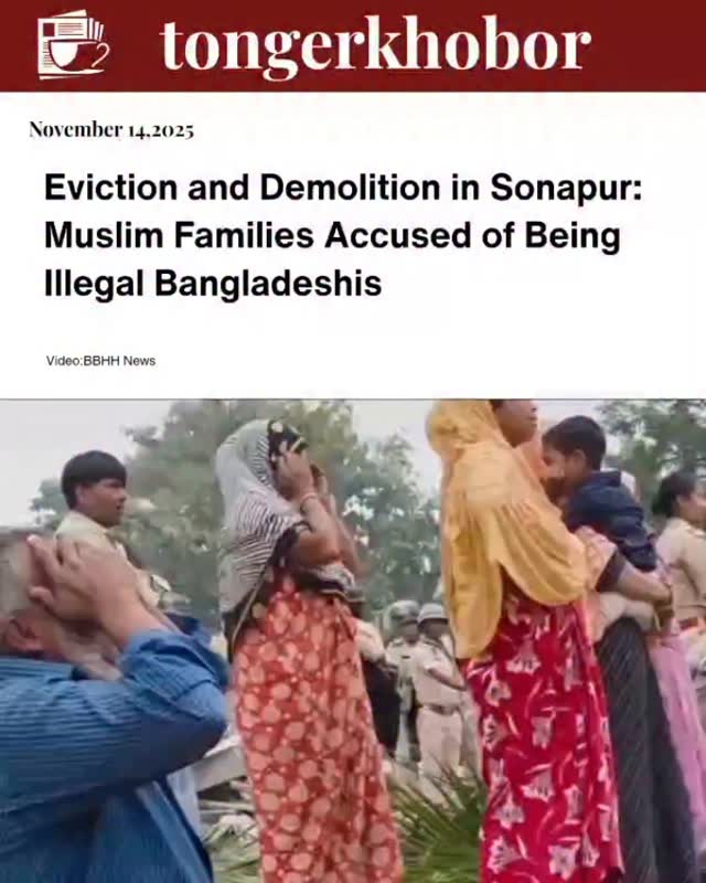 In Sonapur, Assam, reports indicate that authorities have carried out an eviction drive affecting several Muslim residents.