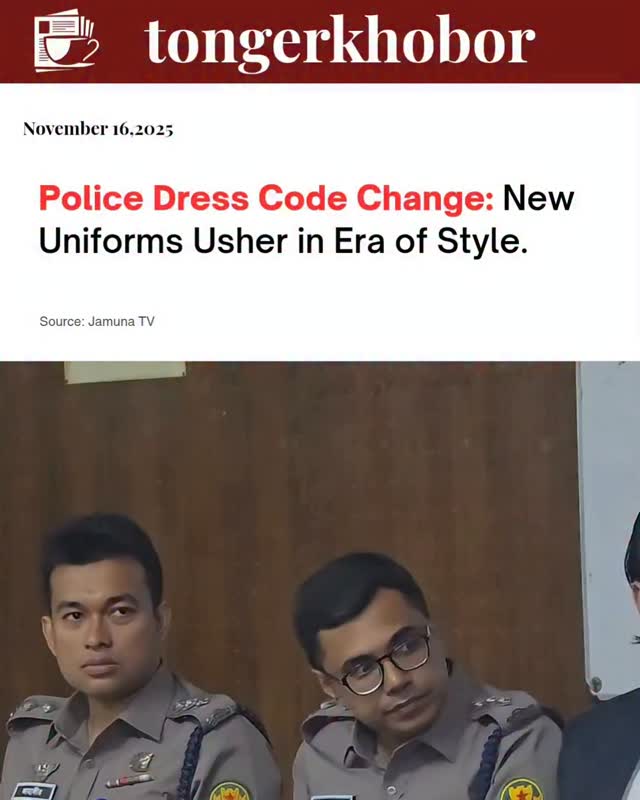 BANGLADESH POLICE DEBUT NEW UNIFORMS AMIDST MIXED PUBLIC REACTION