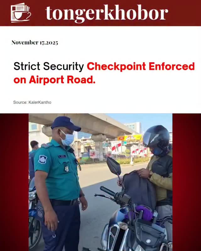 Strict Security Checkpoint Enforced on Airport Road Ahead of Sheikh Hasina’s Tribunal Hearing Today.
