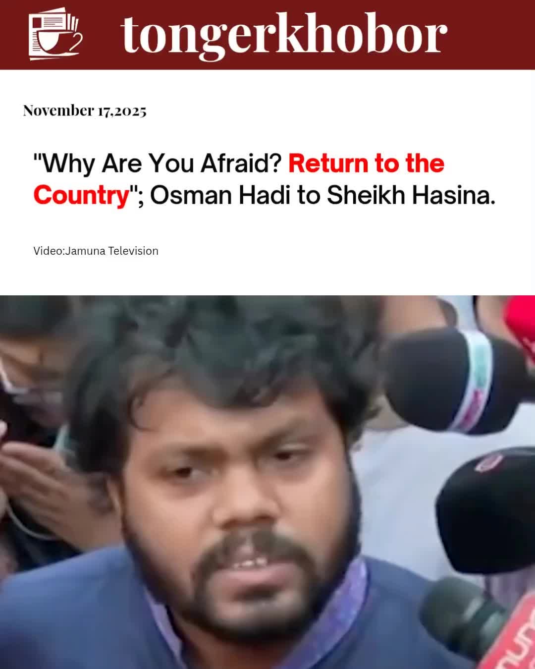 “Why Are You Afraid? Return to the Country” ;Osman Hadi to Sheikh Hasina upon hearing of  Hasina’s Tribunal Hearing Today.