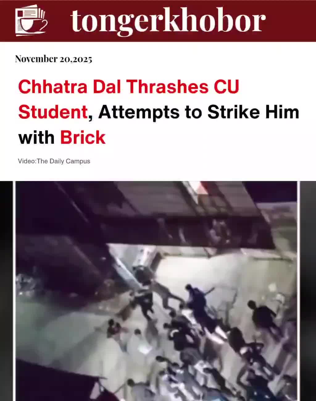 A student of CU was brutally assaulted by members of Chhatra Dal, who even attempted to strike him on the head with a brick.