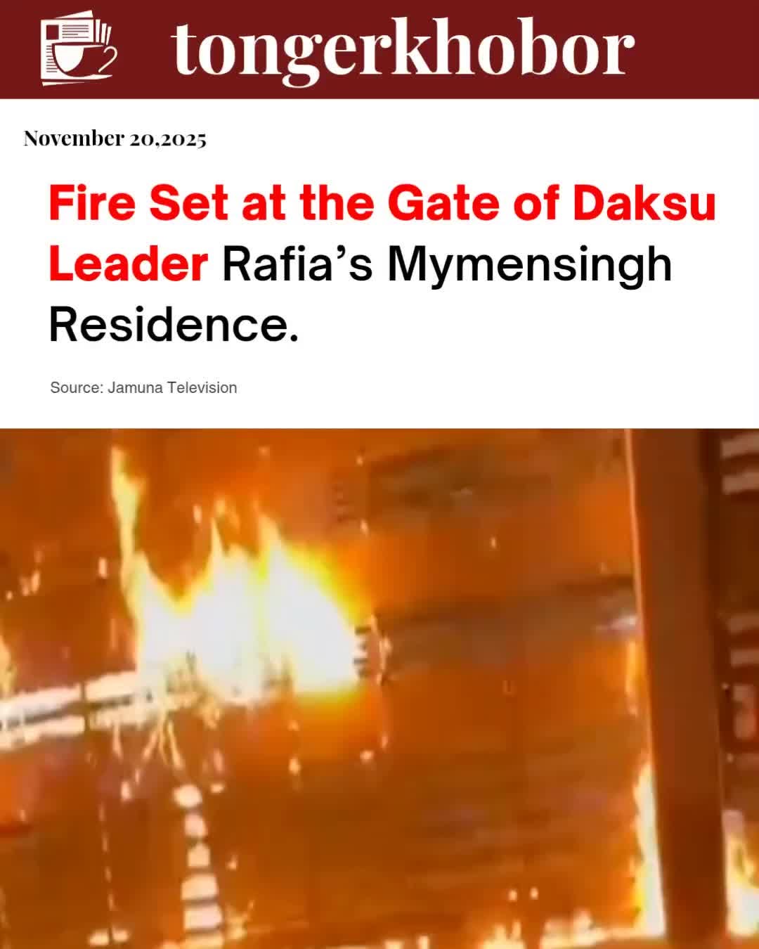 Fire Set at the Gate of Daksu Leader Rafia’s Mymensingh Residence.