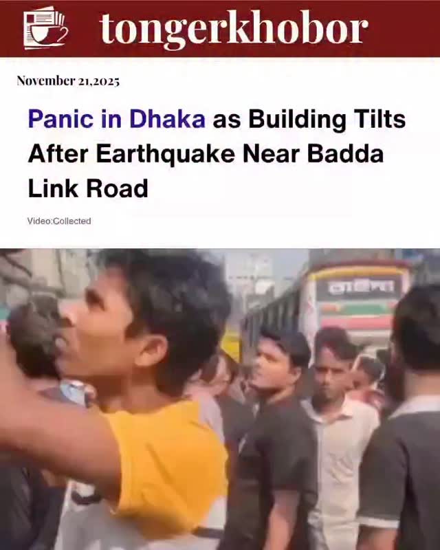 A building on Badda Link Road in Dhaka reportedly tilted after a 5.2-magnitude earthquake struck the city, sparking fear among residents.