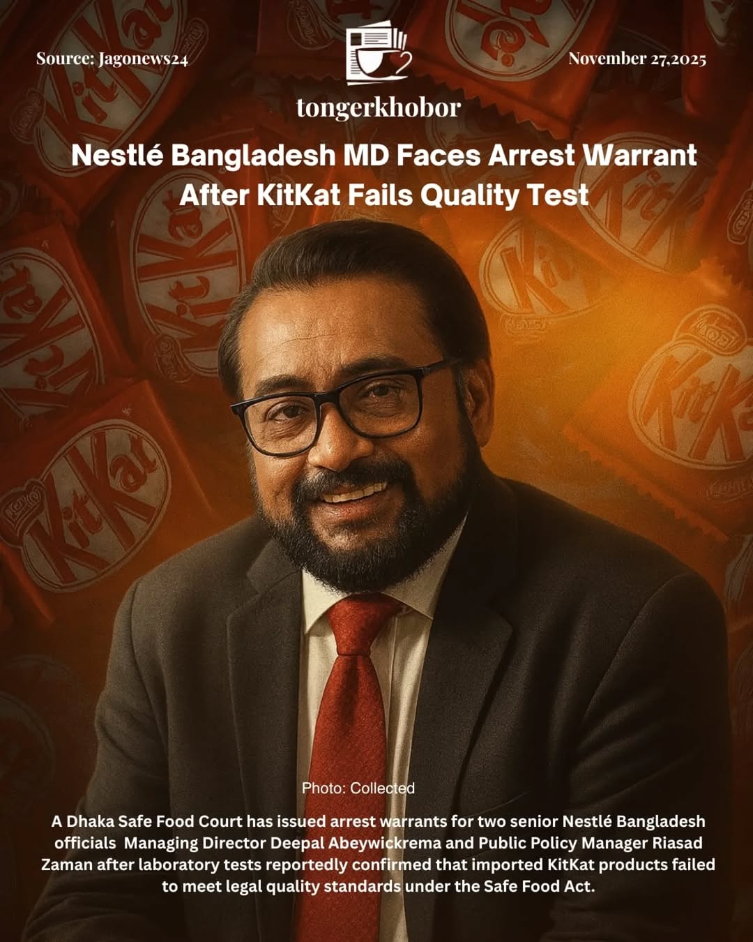 A Dhaka Safe Food Court has issued arrest warrants for Nestlé Bangladesh’s Managing Director Deepal Abeywickrema and Public Policy Manager Riasad Zama...