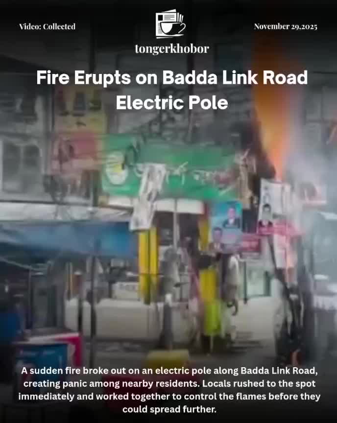 A sudden fire broke out on an electric pole along Badda Link Road, creating panic among nearby residents.