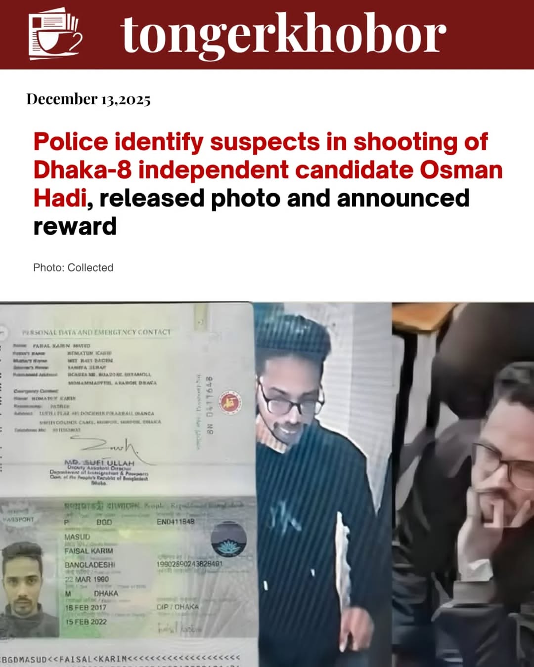 Police have identified individuals involved in the shooting of Osman Hadi, spokesperson of Inqilab Mancha and an independent candidate from the Dhaka-...