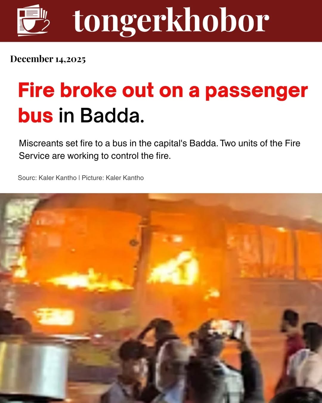 The fire service received a report of a fire on a Mirpur-bound passenger bus of Ashim Paribahan at around 8:35 pm on Sunday (December 14).