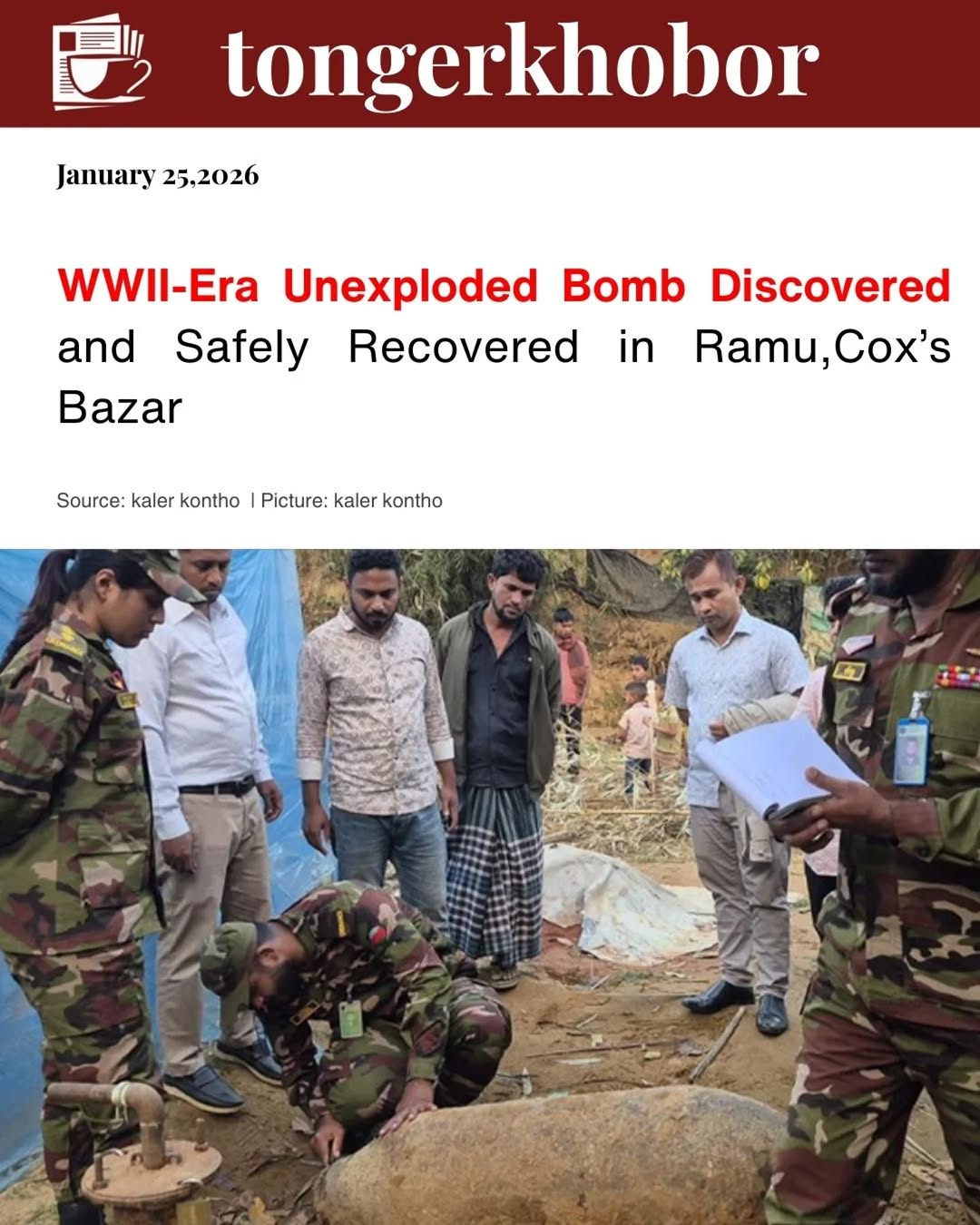 An unexploded bomb from the time of the Second World War has been recovered in Ramu upazila of Cox’s Bazar, causing panic and shock among local reside...