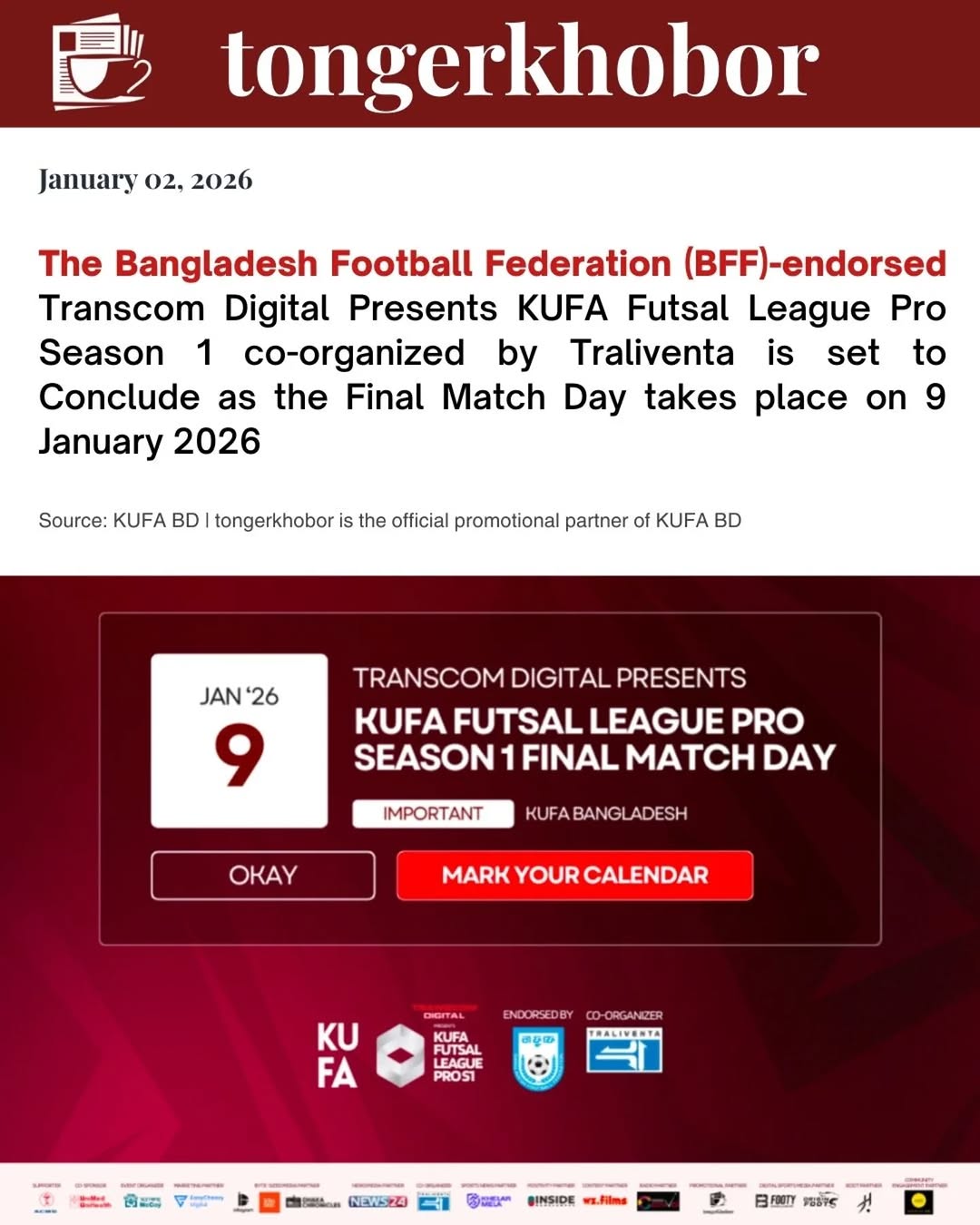 The Bangladesh Football Federation (BFF)-endorsed Transcom Digital Presents KUFA Futsal League Pro Season 1 co-organized by Traliventa is set to reach...