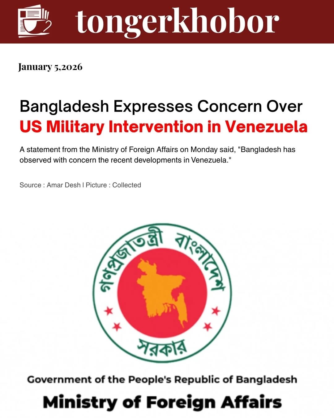 A statement from the Ministry of Foreign Affairs on Monday said, "Bangladesh has observed with concern the recent developments in Venezuela.