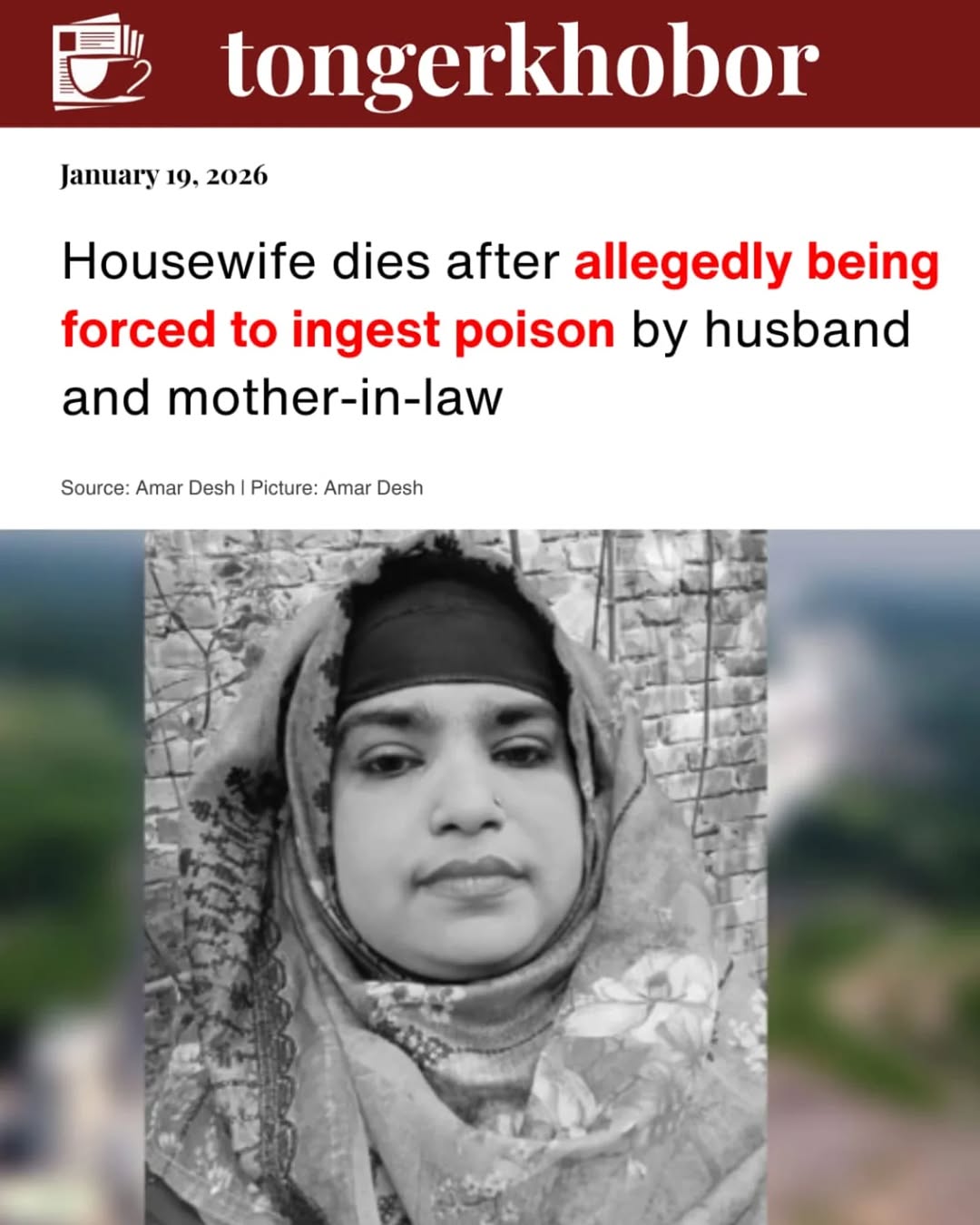 In Satkania, Chattogram, allegations have emerged that a housewife died after being forcibly made to consume poison by her husband and mother-in-law.