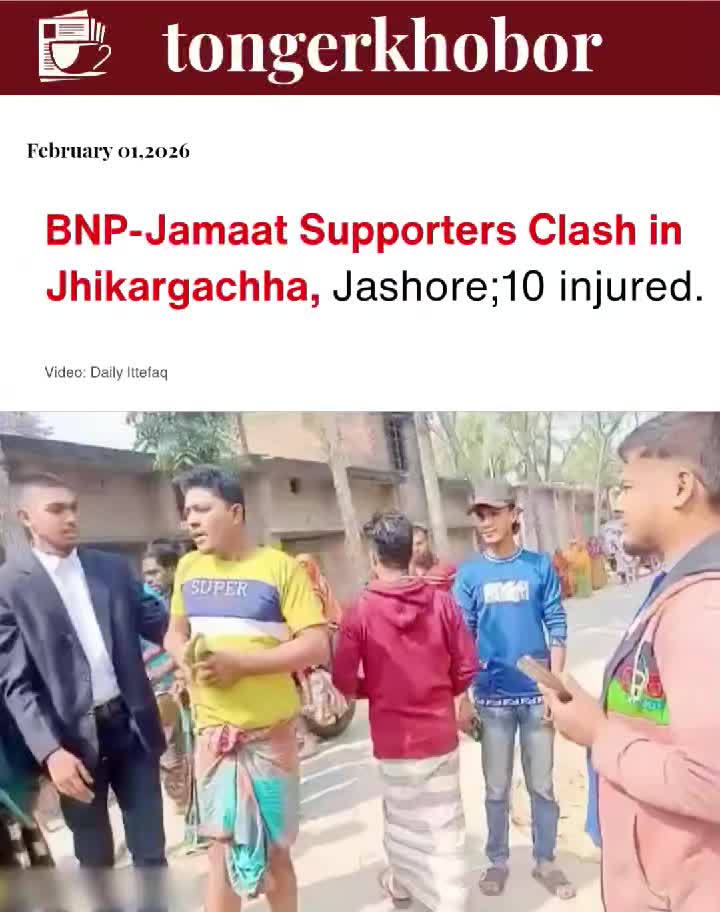 A clash between BNP and Jamaat-e-Islami supporters in Jhikargachha upazila, Jashore district, left at least 10 people injured on January 31, 2026.